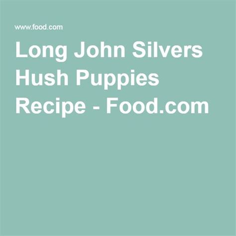 Hush puppies long john silver's copycat recipe. Pinterest • The world's catalog of ideas