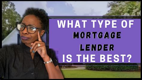 Which Lender Is Best For A Home Mortgage Buying A Home And Choosing A