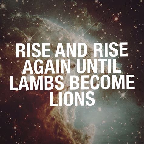 Rise And Rise Again Until Lambs Become Lions ― Robin Hood Quotes