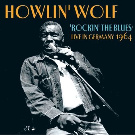 El Rincon Del Rock And Blues Howlin Wolf Rockin The Blues Live In