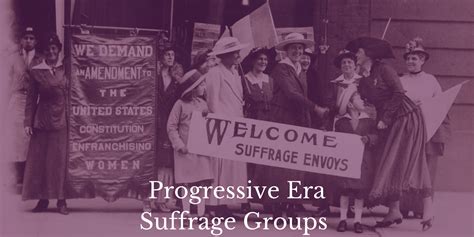 Progressive Era Suffrage Groups National Womens History Museum