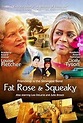 Fat Rose and Squeaky (2006) - IMDb