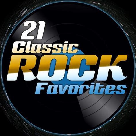 Various Artists 21 Classic Rock Favorites Lyrics And Tracklist Genius