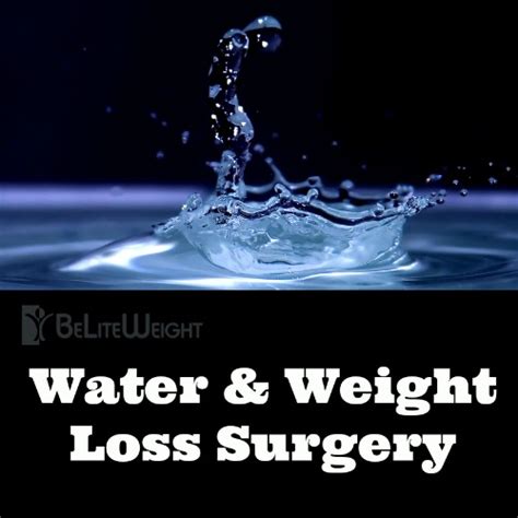 Water And Hydration After Weight Loss Surgery Beliteweight Weight