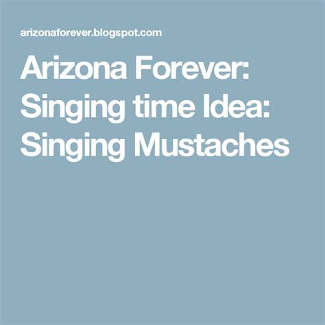 Arizona Forever Singing Time Idea Singing Mustaches Singing Time