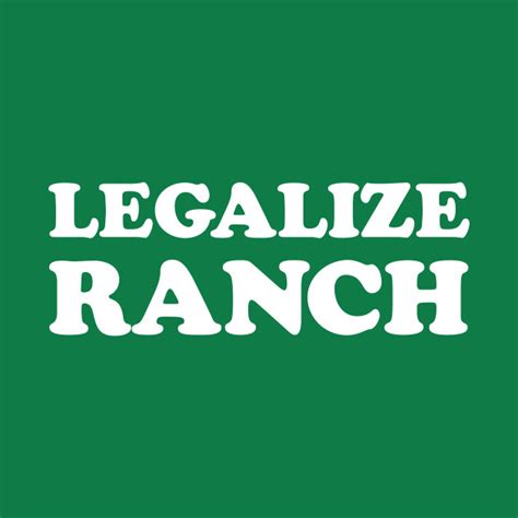 Legalize Ranch Legalize Ranch T Shirt Teepublic