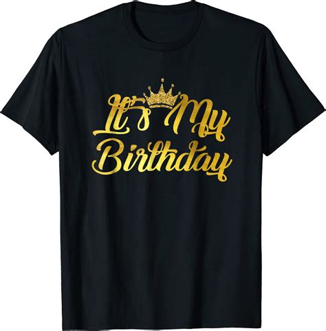 Amazon Com It S My Birthday T Shirt Happy Birthday Clothing