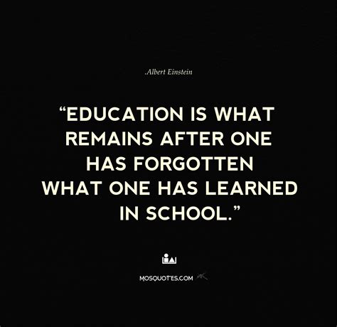 Education Is What Remains After One Has Forgotten Mosquotes Funny