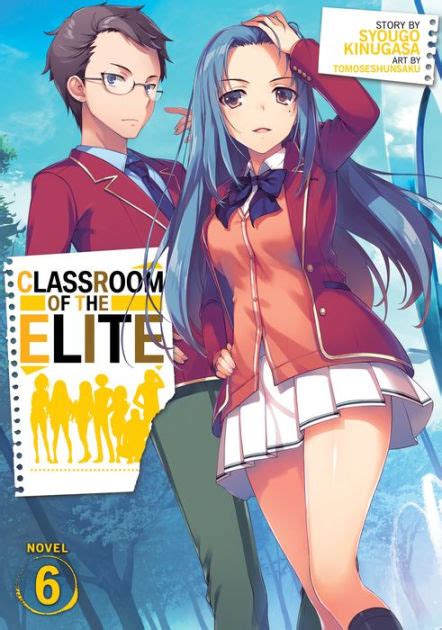 Classroom Of The Elite Manga Vol 6 By Syougo Kinugasa Yuyu Ichino