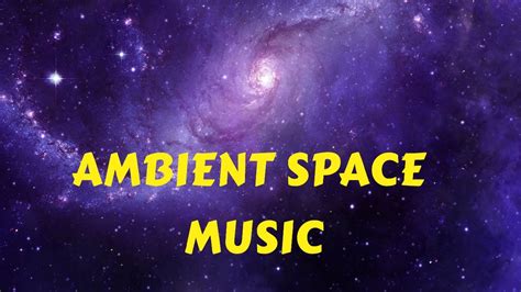 Ambient Space Music Youtube