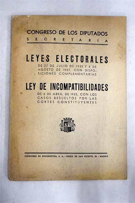 Leyes Electorales De 27 De Julio De 1933 Y 8 De Agosto De 1907 Con