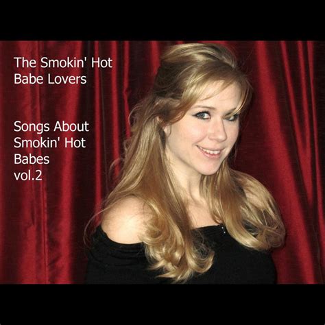 Songs About Smoking Hot Babes Vol 2 Album By The Smokin Hot Babe
