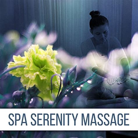 Spa Serenity Massage Music For Massage Wellness Beauty Salon Relaxing Music
