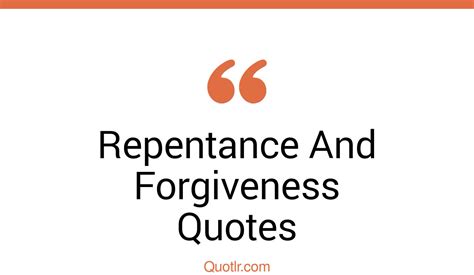 52 Risky Repentance And Forgiveness Quotes That Will Unlock Your True