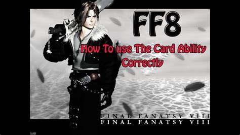 Ff8 How To Use The Card Ability Correctly Youtube