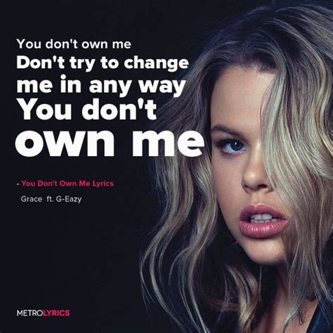 (verb) i owe them an apology. Grace feat. G-Eazy - You Don't Own Me | Music | Pinterest ...