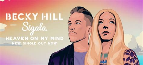 Release Becky Hill Sigala Heaven On My Mind • Edm Lab