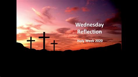Wednesday Reflection Holy Week 2020 Youtube