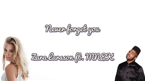 Zara Larsson And Mnek Never Forget You Lyrics Youtube