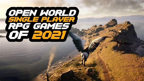 Best Upcoming Single Player Open World Rpg Games Of 2021 Youtube