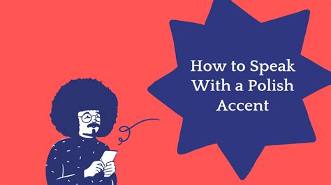 How To Speak With A Polish Accent Speakada