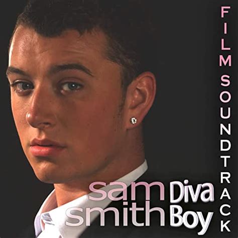 Sam Smith Diva Boy Film Soundtrack By Sam Smith On Amazon Music