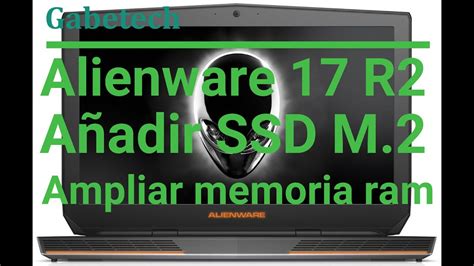 Alienware 17 R2 Ram Upgrade Install Ssd M2 Youtube