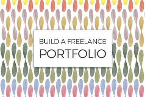 Five Tips To Build A Freelance Portfolio That Will Get You Work