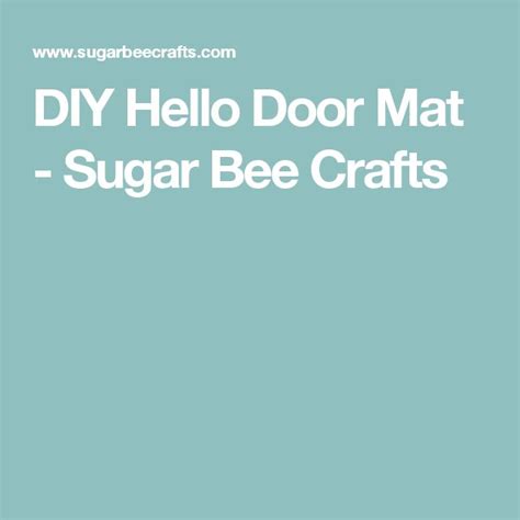 Diy Hello Door Mat Door Mat Bee Crafts Diy