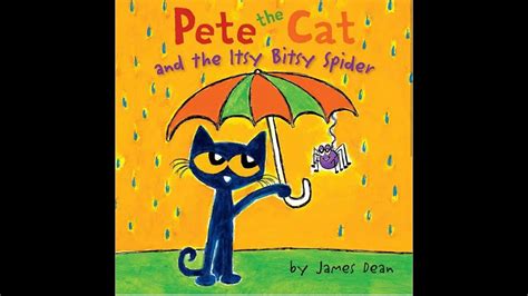 Pete The Cat And The Itsy Bitsy Spider Book By James Deankids Read