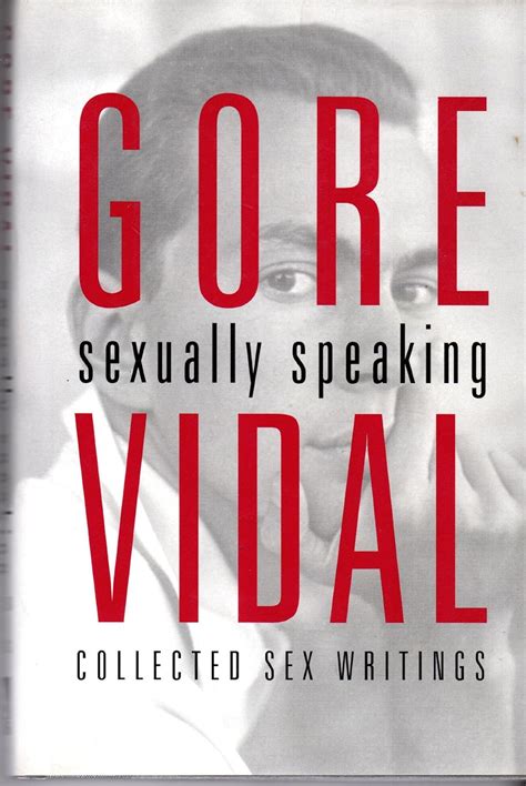 Gore Vidal Sexually Speaking Collected Sex Writings 1960