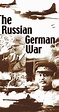 The Russian German War (Video 1995) - Release Info - IMDb