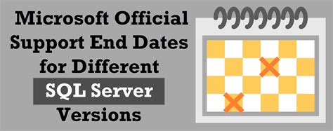 Sql Server Microsoft Official Support End Dates For Different