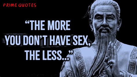 The More You Dont Have Sex The Less Confuciusquotes Confucianism Quotes Primequotes