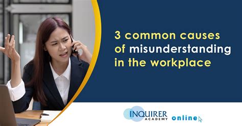 3 Common Causes Of Misunderstanding In The Workplace Inquirer Business
