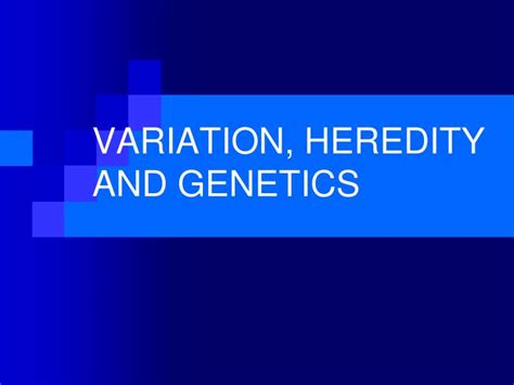 Ppt Variation Heredity And Genetics Powerpoint Presentation Free