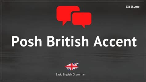 English Posh British Accent Youtube