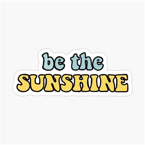 Blue And Yellow Be The Sunshine Sticker For Sale By Rebekahmarkes In