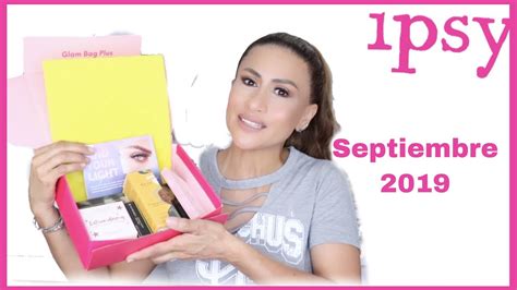 Ipsy Glam Bag Plus Septiembre 2019 En Espanol No Olvides El Sorteo