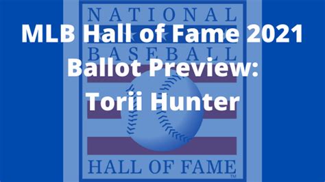 Elections to the national baseball hall of fame for 2021 proceeded according to rules most recently amended in 2016. Hall of Fame 2021 Ballot Preview: Torii Hunter - Murphy's ...