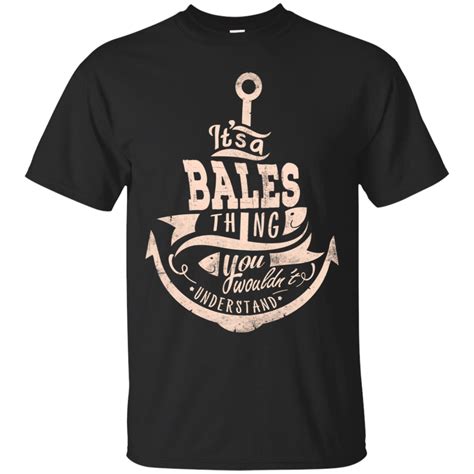 Bales Shirts Thing You Wouldn T Understand Teesmiley