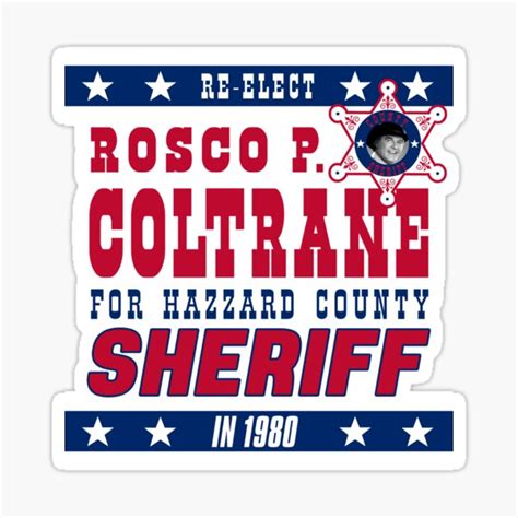 Re Elect Sheriff Rosco P Coltrane Sticker For Sale By Teearcade84