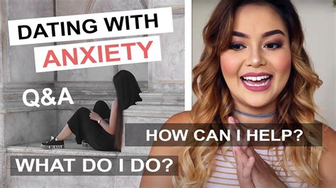 how to date someone with anxiety youtube