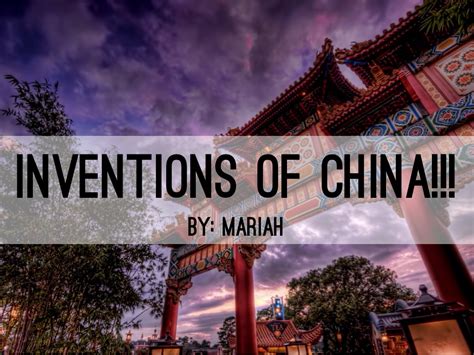 Inventions Of China By Mariah Moffet