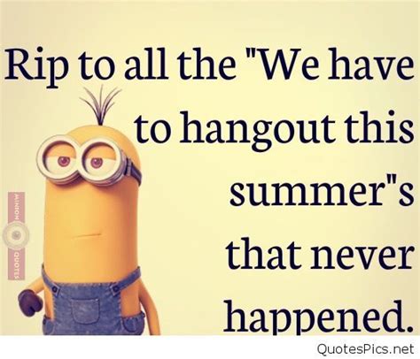 We Have To Hangout This Summers That Never Happened Summer Quotes