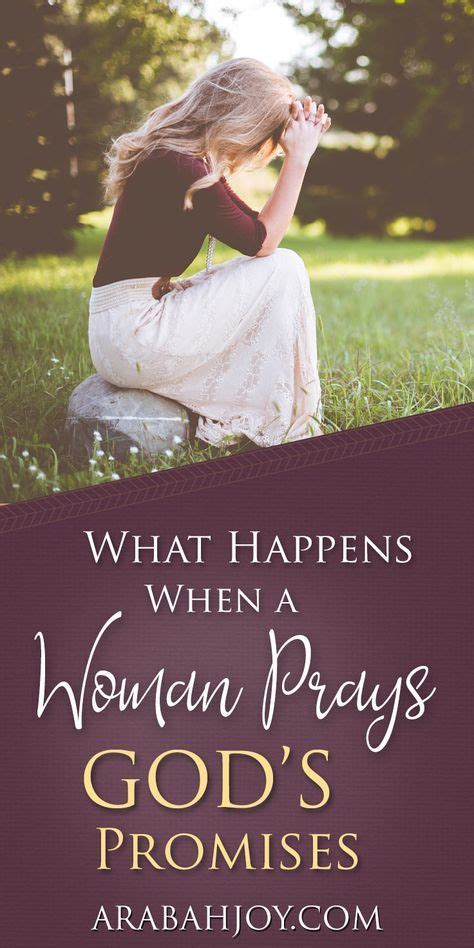 What Happens When A Woman Prays Gods Promises Prayer For Love Gods Promises Strength Quotes God