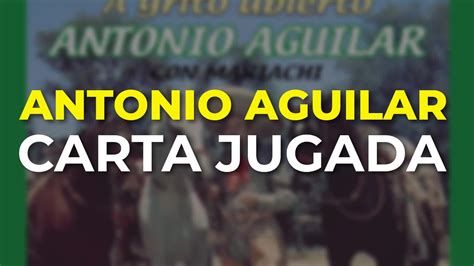Antonio Aguilar Carta Jugada Audio Oficial YouTube