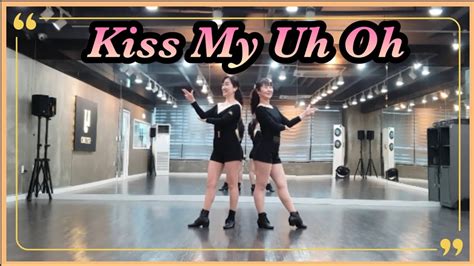 Kiss My Uh Oh Line Dance YouTube