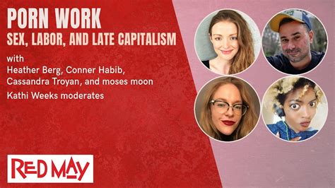 Porn Work Sex Labor And Late Capitalism Red May 2021 Youtube