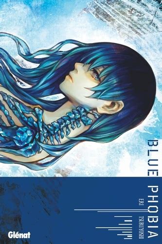 Blue Phobia De Eri Tsuruyoshi Tankobon Livre Decitre